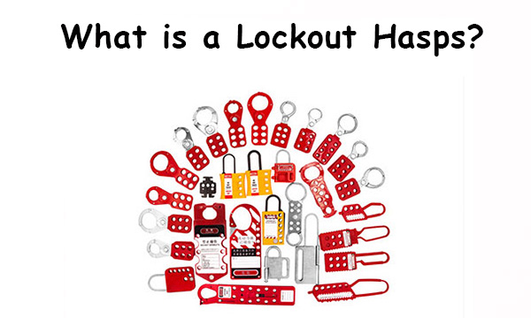 Understanding Hasp Lockouts: Ensuring Safety in Maintenance and Operations